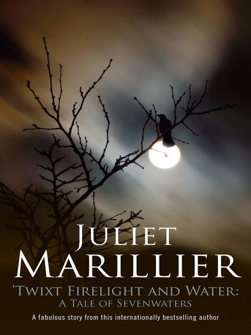 Title details for Twixt Firelight and Water by Juliet Marillier - Available